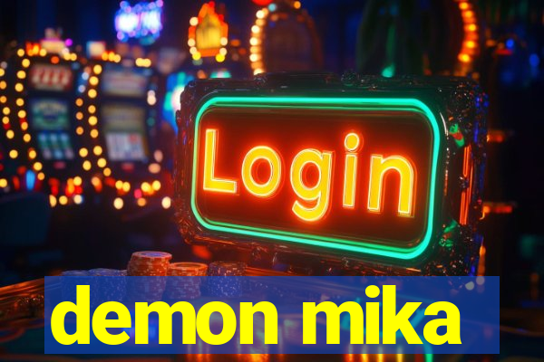 demon mika